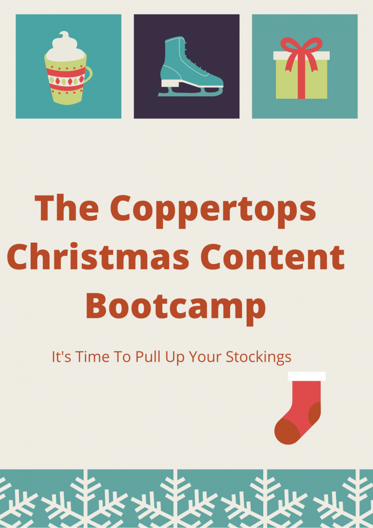 The Coppertops Christmas Content Bootcamp
