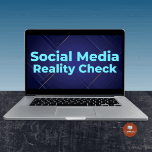 Social Media Reality Check Blog Post